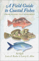 Valerie A. Kells - A Field Guide to Coastal Fishes: From Alaska to California - 9781421418322 - V9781421418322