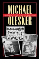 Michael Olesker - Journeys to the Heart of Baltimore - 9781421418452 - V9781421418452