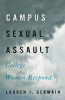 Lauren J. Germain - Campus Sexual Assault: College Women Respond - 9781421419053 - V9781421419053