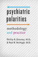 Phillip R. Slavney - Psychiatric Polarities: Methodology and Practice - 9781421419763 - V9781421419763