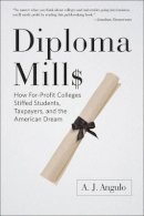 A. J. Angulo - Diploma Mills: How For-Profit Colleges Stiffed Students, Taxpayers, and the American Dream - 9781421420073 - V9781421420073