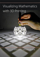 Henry Segerman - Visualizing Mathematics with 3D Printing - 9781421420356 - V9781421420356