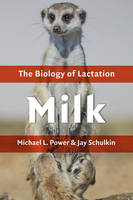 Michael L. Power - Milk: The Biology of Lactation - 9781421420424 - V9781421420424