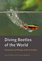 Kelly B. Miller - Diving Beetles of the World: Systematics and Biology of the Dytiscidae - 9781421420547 - V9781421420547