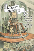 Peter Knight - Reading the Market: Genres of Financial Capitalism in Gilded Age America - 9781421420608 - V9781421420608