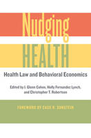 I. Glenn Cohen - Nudging Health: Health Law and Behavioral Economics - 9781421421018 - V9781421421018