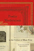 Bartholomew Brinkman - Poetic Modernism in the Culture of Mass Print - 9781421421346 - V9781421421346