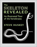 Steve Huskey - The Skeleton Revealed: An Illustrated Tour of the Vertebrates - 9781421421483 - V9781421421483