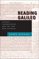Renee Raphael - Reading Galileo: Scribal Technologies and the <I>Two New Sciences</I> - 9781421421773 - V9781421421773