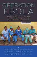 Sherry M (Ed) Wren - Operation Ebola: Surgical Care during the West African Outbreak - 9781421422121 - V9781421422121