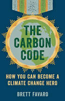 Brett Favaro - The Carbon Code: How You Can Become a Climate Change Hero - 9781421422534 - V9781421422534