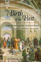 Zachary Sayre Schiffman - The Birth of the Past - 9781421422787 - V9781421422787