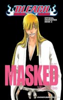 Tite Kubo - Bleach MASKED: Official Character Book 2 - 9781421542300 - V9781421542300
