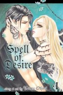 Tomu Ohmi - Spell of Desire, Vol. 4 - 9781421576855 - V9781421576855