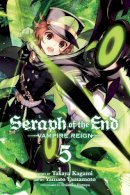 Takaya Kagami - Seraph of the End, Vol. 5: Vampire Reign - 9781421578699 - V9781421578699