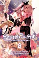 Takaya Kagami - Seraph of the End, Vol. 6: Vampire Reign - 9781421580302 - V9781421580302