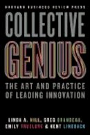 Linda A. Hill - Collective Genius: The Art and Practice of Leading Innovation - 9781422130025 - V9781422130025