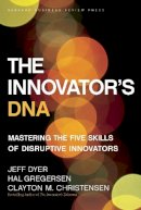 Jeff Dyer - The Innovator´s DNA: Mastering the Five Skills of Disruptive Innovators - 9781422134818 - V9781422134818