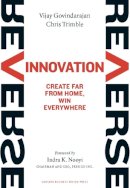 Vijay Govindarajan - Reverse Innovation: Create Far From Home, Win Everywhere - 9781422157640 - V9781422157640