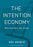 Doc Searls - The Intention Economy: When Customers Take Charge - 9781422158524 - V9781422158524