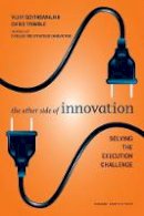 Vijay Govindarajan - The Other Side of Innovation: Solving the Execution Challenge - 9781422166963 - V9781422166963