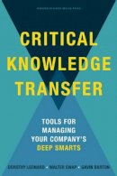 Leonard, Dorothy, Swap, Walter C., Barton, Gavin - Critical Knowledge Transfer: Tools for Managing Your Company's Deep Smarts - 9781422168110 - V9781422168110