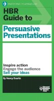 Nancy Duarte - HBR Guide to Persuasive Presentations (HBR Guide Series) - 9781422187104 - V9781422187104