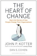 John P. Kotter - The Heart of Change: Real-Life Stories of How People Change Their Organizations - 9781422187333 - V9781422187333