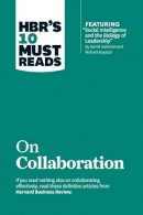 Harvard Business Review - HBR´s 10 Must Reads on Collaboration (with featured article Social Intelligence and the Biology of Leadership, by Daniel Goleman and Richard Boyatzis) - 9781422190128 - V9781422190128