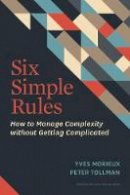 Yves Morieux - Six Simple Rules: How to Manage Complexity without Getting Complicated - 9781422190555 - V9781422190555