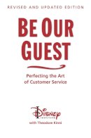 Ted Kinni - Be Our Guest (10th Anniversary Updated Edition): Perfecting the Art of Customer Service - 9781423145844 - V9781423145844
