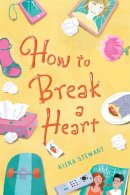 Kiera Stewart - How to Break a Heart - 9781423185314 - V9781423185314