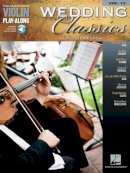 Hal Leonard Publishing Corporation - Wedding Classics: Violin Play-Along Volume 12 - 9781423461968 - V9781423461968