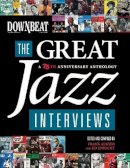 Frank Alkyer - Downbeat: The Great Jazz Interviews - 75th Anniversary Anthology - 9781423463849 - V9781423463849