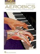 Wayne Hawkins - Piano Aerobics: A Multi-Style, 40-Week Workout Program for Building Real-World Technique - 9781423473541 - V9781423473541