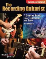 Jon Chappell - The Recording Guitarist: A Guide to Studio Gear, Techniques and Tone (Revised and Updated Edition) (Music Pro Guide Books & DVDs) (Music Pro Guides) - 9781423488965 - V9781423488965