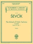 Sevcik - The School of Violin Technics Complete, Op. 1 - 9781423490906 - V9781423490906