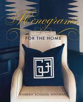 Kimberley Whitman Schlegel - Monograms For The Home - 9781423640172 - V9781423640172