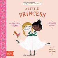 Jennifer Adams - Little Princess: A BabyLit Friendship Primer - 9781423645955 - V9781423645955