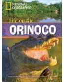 National Geographic - Life on the Orinoco (Book with Multi-ROM): Footprint Reading Library 800 - 9781424023134 - V9781424023134