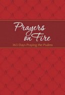 Simmons, Brian, Rodriguez, Gretchen - Prayers on Fire: 365 Days Praying the Psalms (The Passion Translation) - 9781424553891 - V9781424553891