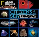 Nancy Knowlton - Citizens of the Sea: Wondrous Creatures From the Census of Marine Life - 9781426206436 - V9781426206436