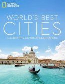 National Geographic - World´s Best Cities: Celebrating 220 Great Destinations - 9781426213786 - V9781426213786