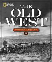 Stephen G. Hyslop - National Geographic The Old West - 9781426215551 - V9781426215551