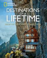 National Geographic - Destinations of a Lifetime: 225 of the World´s Most Amazing Places - 9781426215643 - V9781426215643