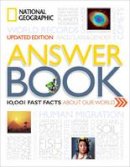 National Geographic - National Geographic Answer Book, Updated Edition: 10,001 Fast Facts About Our World - 9781426215902 - V9781426215902