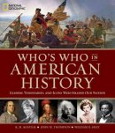 K. M. Kostyal - Who´s Who in American History: Leaders, Visonaries, and Icons Who Shaped Our Nation - 9781426218347 - V9781426218347
