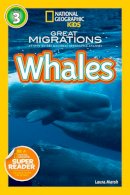 Laura Marsh - National Geographic Kids Readers: Great Migrations Whales (National Geographic Kids Readers: Level 3 ) - 9781426307454 - V9781426307454