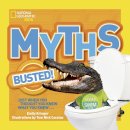 Emily Krieger - Myths Busted!: Just When You Thought You Knew What You Knew... (Myths Busted ) - 9781426311024 - V9781426311024