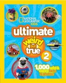 National Geographic - NG Kids Ultimate Weird But True 2: 1,000 Wild & Wacky Facts & Photos! - 9781426313585 - V9781426313585